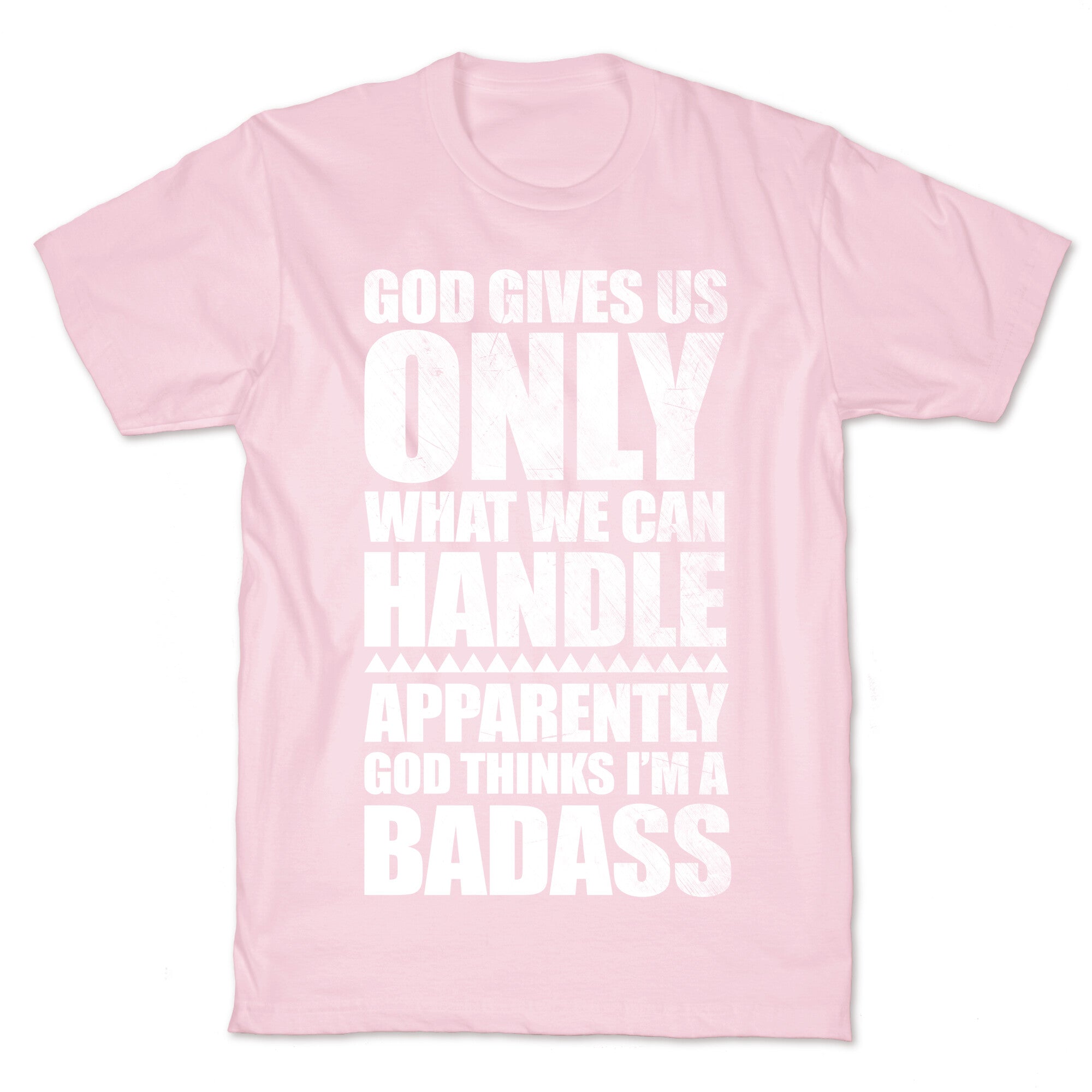 God Thinks I'm Badass T-Shirt